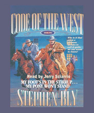 My Foot's in the Stirrup, My Pony Won't Stand (Code of the West Series, Book #5) 