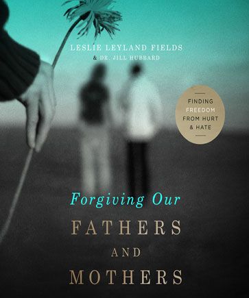 Forgiving Our Fathers and Mothers