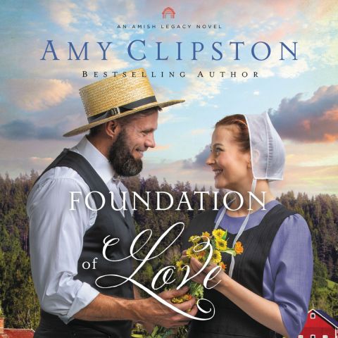 Foundation of Love (An Amish Legacy Novel, Book #1)