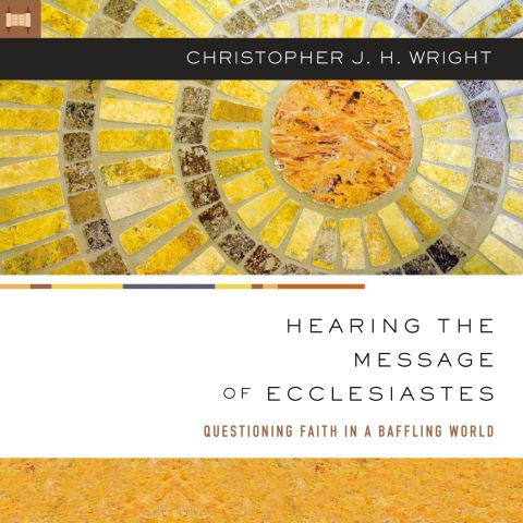 Hearing The Message of Ecclesiastes