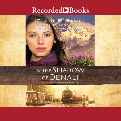 In the Shadow of Denali (The Heart of Alaska, Book #1)