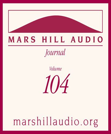 Mars Hill Audio Journal, Volume 104