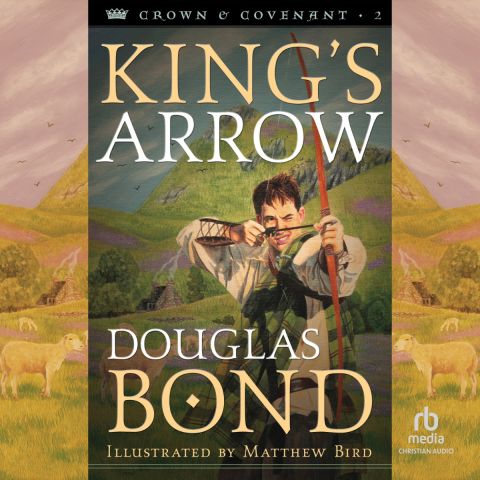 King's Arrow (Crown and Covenant, Book #2)