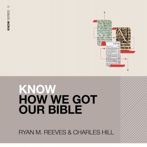 Know How We Got Our Bible (KNOW Series)
