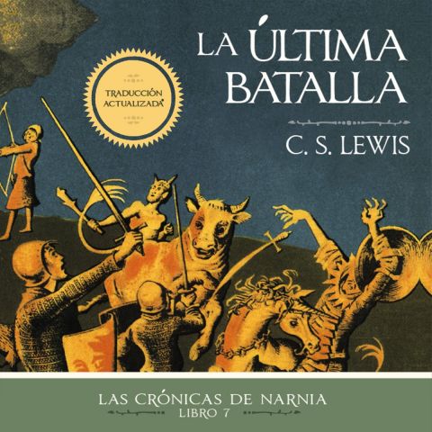 La última batalla (Chronicles of Narnia Book #7)