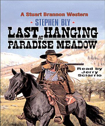 Last Hanging at Paradise Meadow (The Legend of Stuart Brannon Series, Book #3)