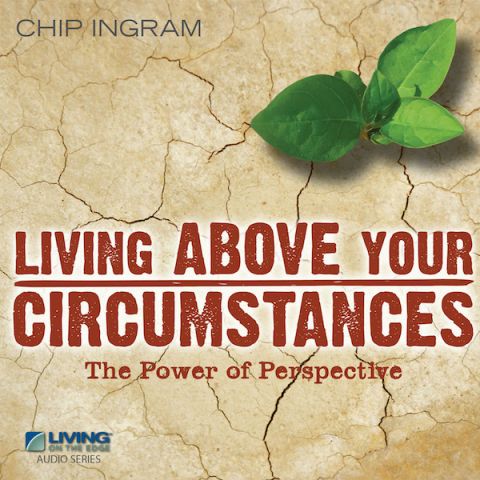 Living Above Your Circumstances Teaching Series