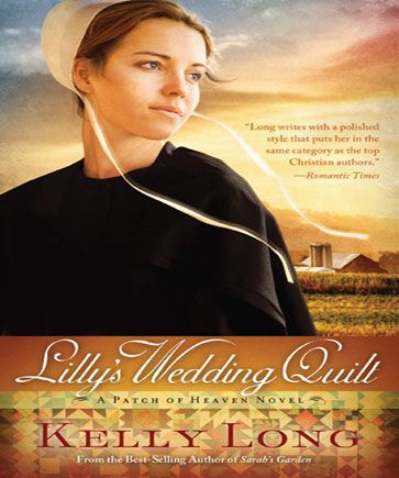 Lilly’s Wedding Quilt (A Patch of Heaven Novel, Book #2)