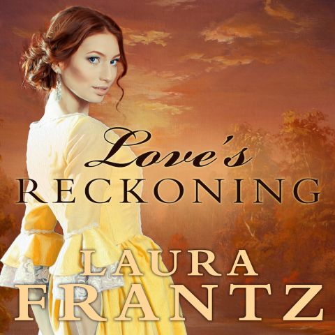 Love's Reckoning (The Ballantyne Legacy Series, Book #1)