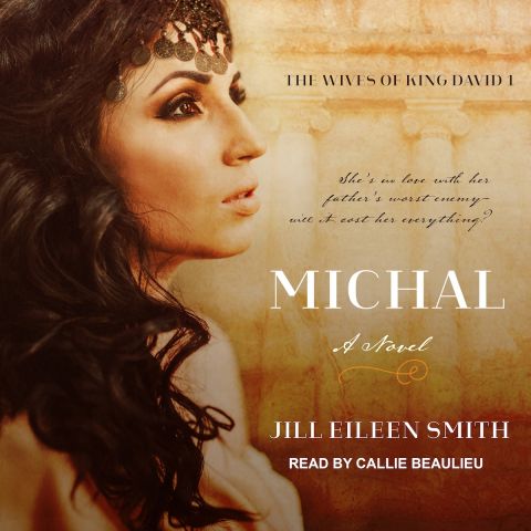 Michal (Wives of King David, Book #1)