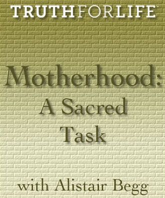 Motherhood, A Sacred Task