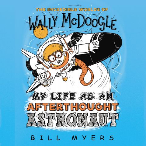 My Life as an Afterthought Astronaut (The Incredible Worlds of Wally McDoogle, Book #8)
