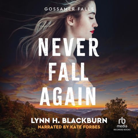 Never Fall Again (Gossamer Falls, Book #1)