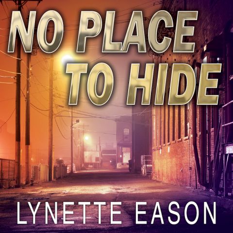 No Place to Hide (Hidden Identity Series, Book #3): A Novel