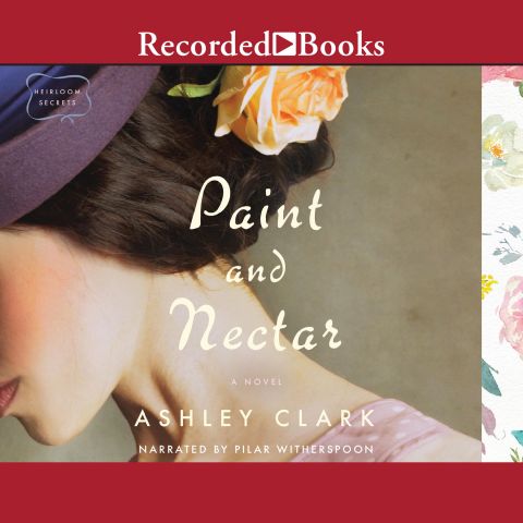 Paint and Nectar (Heirloom Secrets, Book #2)