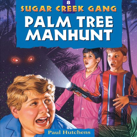 Palm Tree Manhunt (Sugar Creek Gang, Book #8)