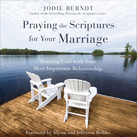 Praying The Scriptures For Your Marriage
