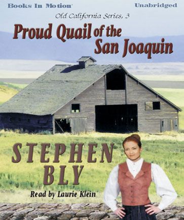 Proud Quail of the San Joaquin (Old California Series, Book #3)