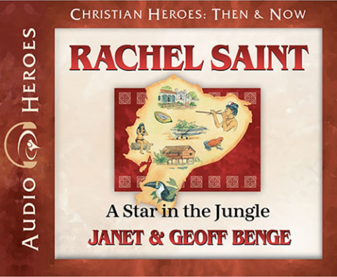 Rachel Saint (Christian Heroes: Then & Now)