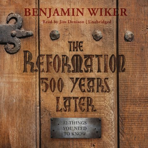 The Reformation 500 Years Later