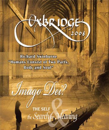 Oxbridge 2008: Humans Consist of Two Parts, Body and Soul