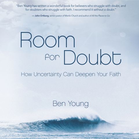 Room for Doubt: How Uncertainty Can Deepen Your Faith