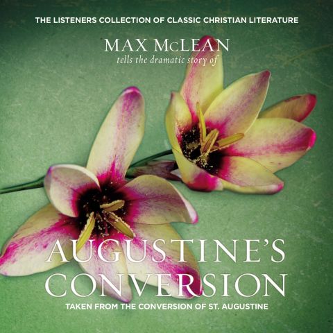 Saint Augustine's The Conversion of Saint Augustine (The Listener’s® Collection of Classic Christian Literature)