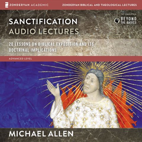 Sanctification: Audio Lectures (Zondervan Biblical and Theological Lectures)