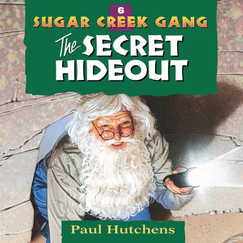 The Secret Hideout (Sugar Creek Gang, Book #6)