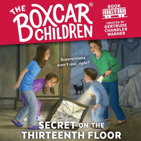 Secret on the Thirteenth Floor (The Boxcar Children, Book #152)