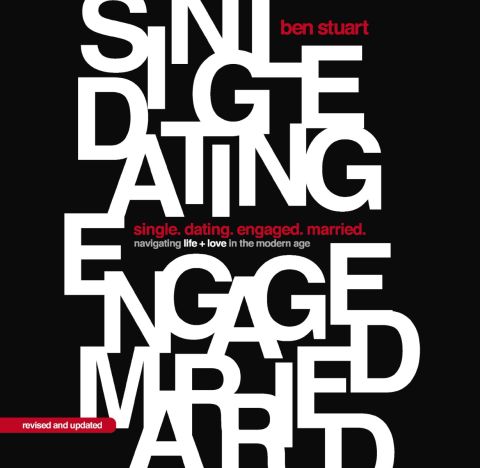 Single, Dating, Engaged, Married: Revised & Updated