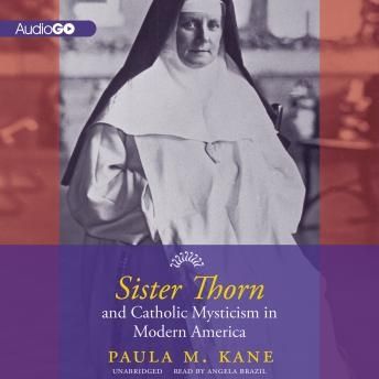 Sister Thorn and Catholic Mysticism in America