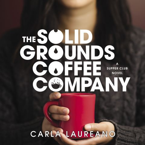 The Solid Grounds Coffee Company (The Saturday Night Supper Club, Book #3)