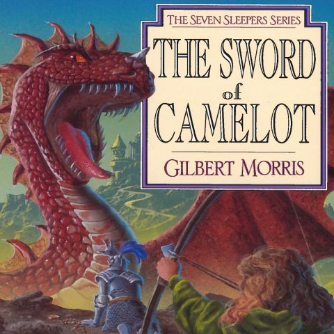 The Sword of Camelot (Seven Sleepers, Book #3)