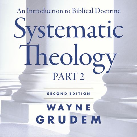 Systematic Theology Second Edition Part 2