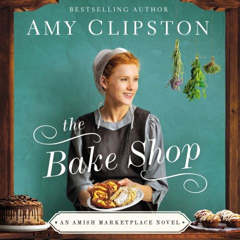 The Bake Shop (An Amish Marketplace Novel, Book #1)