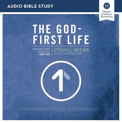 The God-First Life: Audio Bible Studies