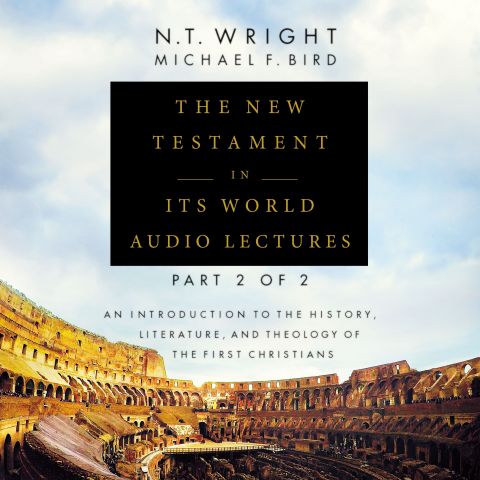 The New Testament in Its World: Audio Lectures, Part 2 of 2 (Zondervan Biblical and Theological Lectures)