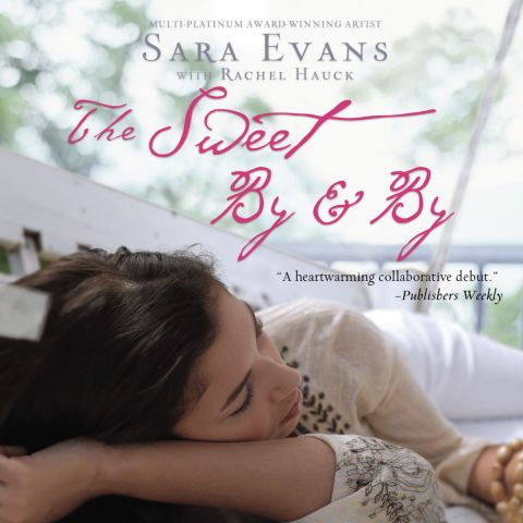 The Sweet By and By - A Songbird Novel