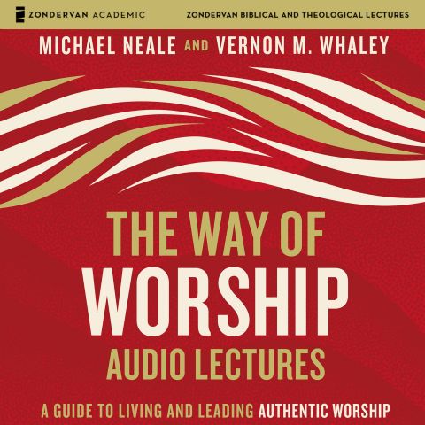 The Way of Worship: Audio Lectures (Zondervan Biblical and Theological Lectures)
