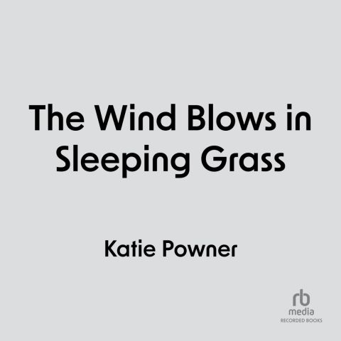 The Wind Blows in Sleeping Grass