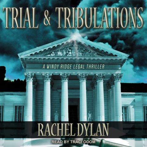 Trial & Tribulations (Windy Ridge Legal Thriller, Book #1)