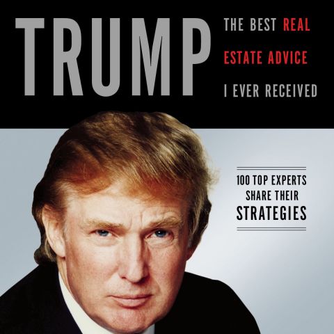 Trump: The Best Real Estate Advice I Ever Received