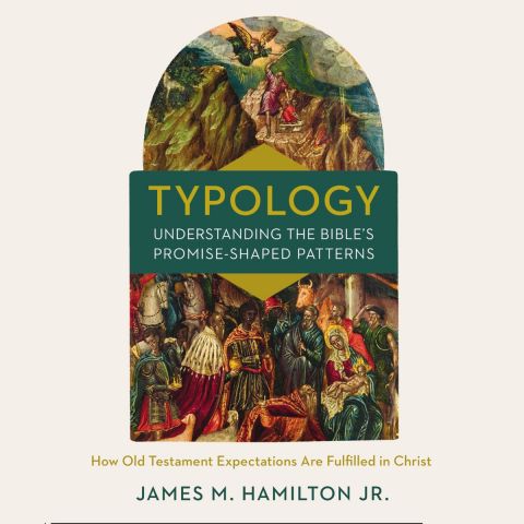 Typology-Understanding the Bible's Promise-Shaped Patterns