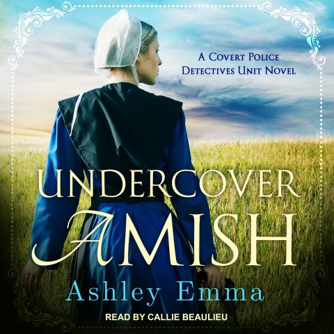 Undercover Amish (Covert Police Detectives Unit, Book #1)