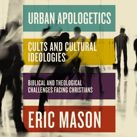 Urban Apologetics: Cults And Cultural Ideologies