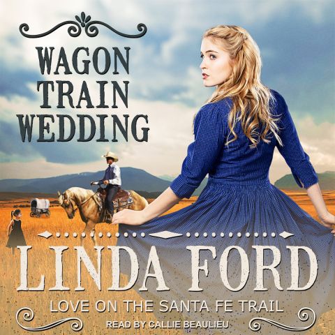 Wagon Train Wedding (Love on the Santa Fe Trail, Book #2)