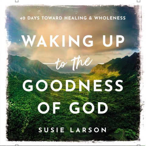 Waking Up To The Goodness Of God