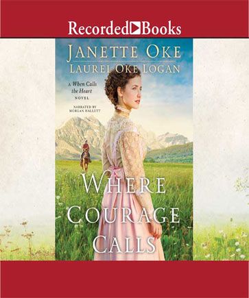 Where Courage Calls (Return to the Canadian West Series, Book #1)