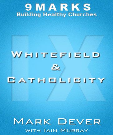 Whitefield and Catholicity with Iain Murray